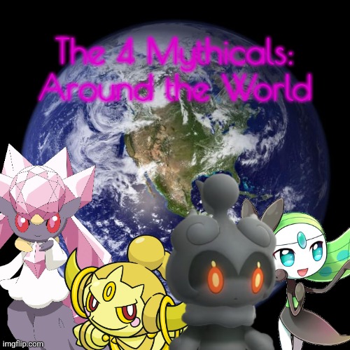 Coming Soon.mp3 | The 4 Mythicals: Around the World | image tagged in earth | made w/ Imgflip meme maker