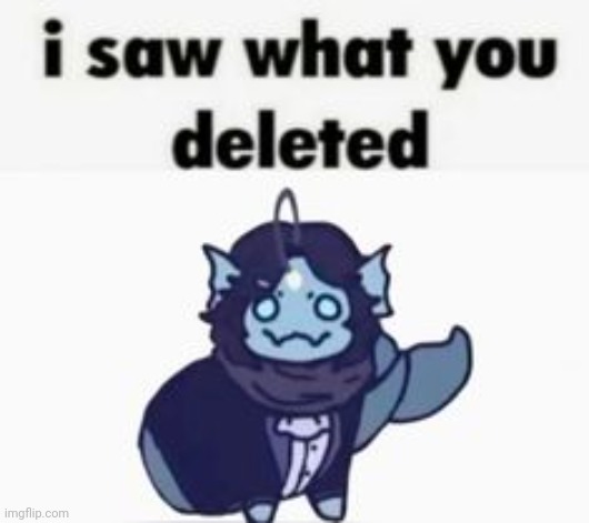 Sebastian solace saw what you deleted | image tagged in sebastian solace saw what you deleted | made w/ Imgflip meme maker