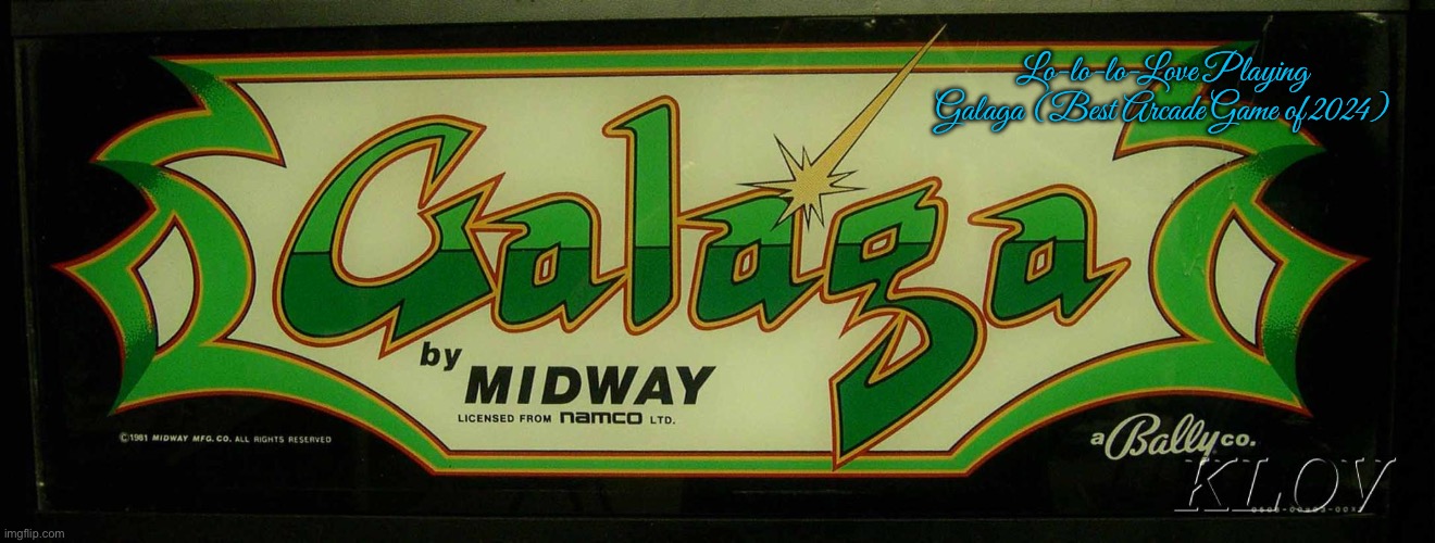 Galaga (1981) Fan Art | Lo-lo-lo-Love Playing Galaga (Best Arcade Game of 2024) | image tagged in nintendo,80s,video game,video games,videogames,videogame | made w/ Imgflip meme maker