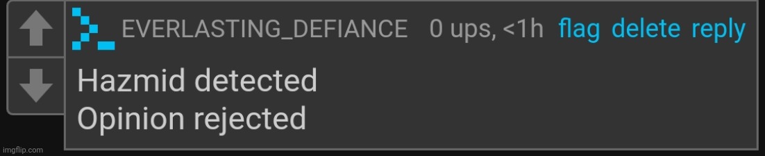 Hazmid detected, opinion rejected (I hate you autocorrect, it spelled the temp name wrong ffs) | image tagged in hamid detected opinion rejected | made w/ Imgflip meme maker