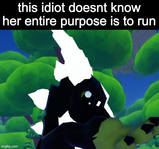 s p e e d | this idiot doesnt know her entire purpose is to run | made w/ Imgflip meme maker