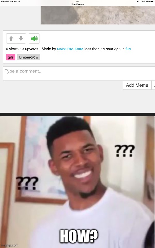 I just noticed this on Mack-The-Knife’s images today… | HOW? | image tagged in nick young,what | made w/ Imgflip meme maker