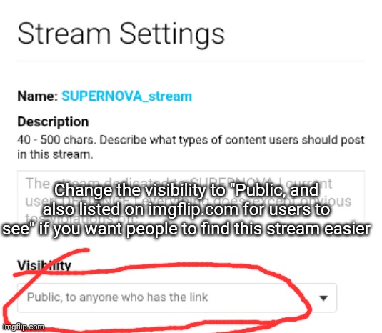 (NOVA: oops I forgot to change that back during a test) | Change the visibility to "Public, and also listed on imgflip.com for users to see" if you want people to find this stream easier | made w/ Imgflip meme maker