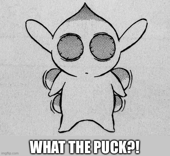 What the Puck?! | WHAT THE PUCK?! | image tagged in wtf,berserk,puck | made w/ Imgflip meme maker