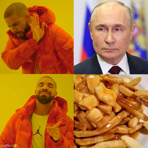 drake putin poutine Blank Meme Template