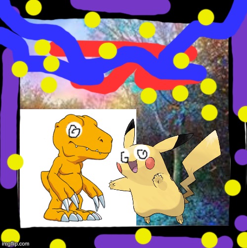 Pikachu and Agumon on LSD | image tagged in psychedelic,pokemon,digimon,crossover,lsd | made w/ Imgflip meme maker