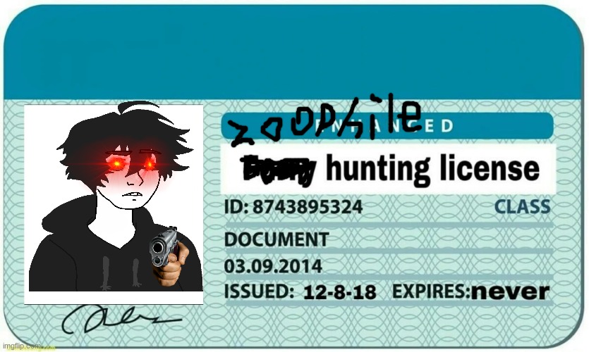 Zoophile hunting license | image tagged in furry hunting license | made w/ Imgflip meme maker