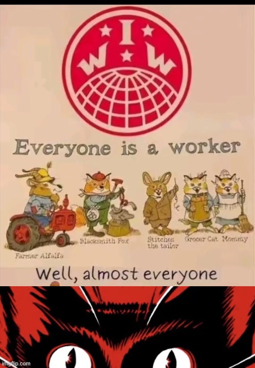 Funny how those that pretend to fight for workers never have jobs themselves | image tagged in communism,workers,hypocrisy | made w/ Imgflip meme maker