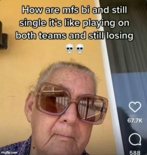 Grandma giving facts (kinda) | image tagged in memes,funny,offensive,dark humor,lgbtq | made w/ Imgflip meme maker