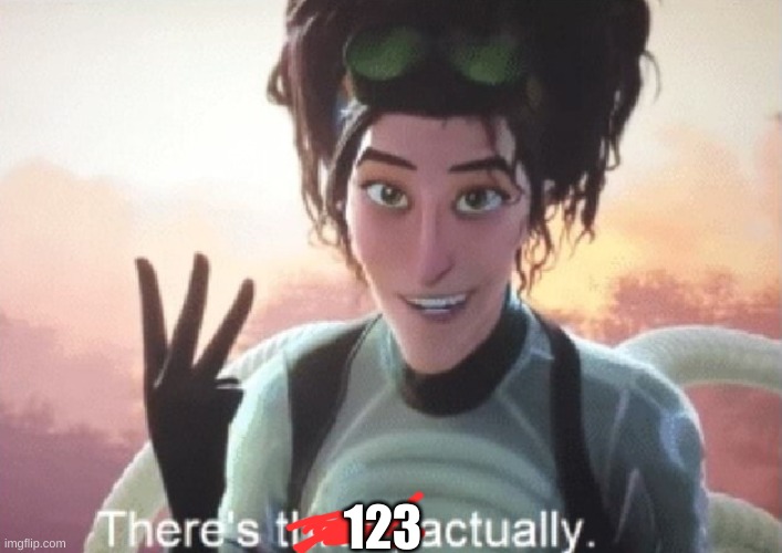 123 | image tagged in there's three actually | made w/ Imgflip meme maker