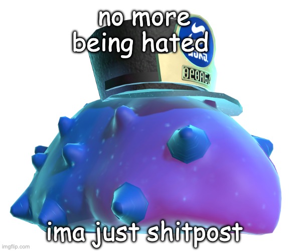 CQ Cumber | no more being hated; ima just shitpost | image tagged in cq cumber | made w/ Imgflip meme maker