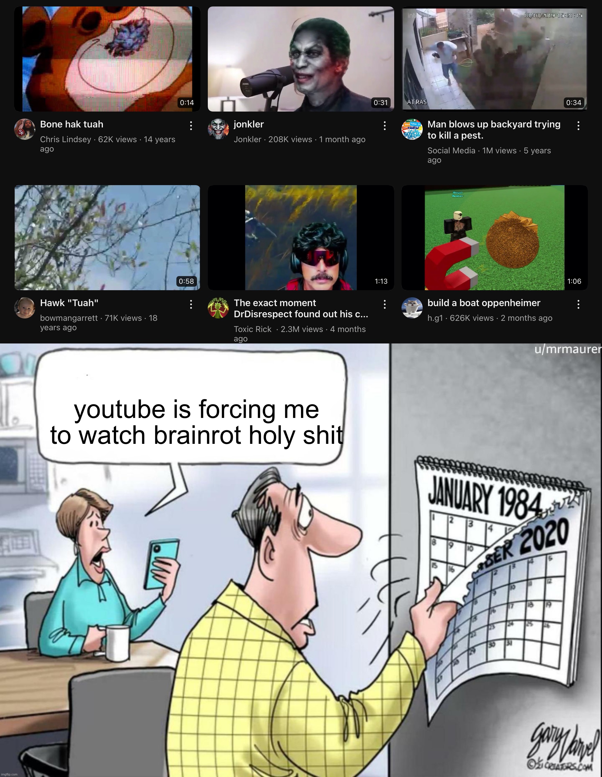 youtube is forcing me to watch brainrot holy shit | image tagged in 1984 calendar | made w/ Imgflip meme maker