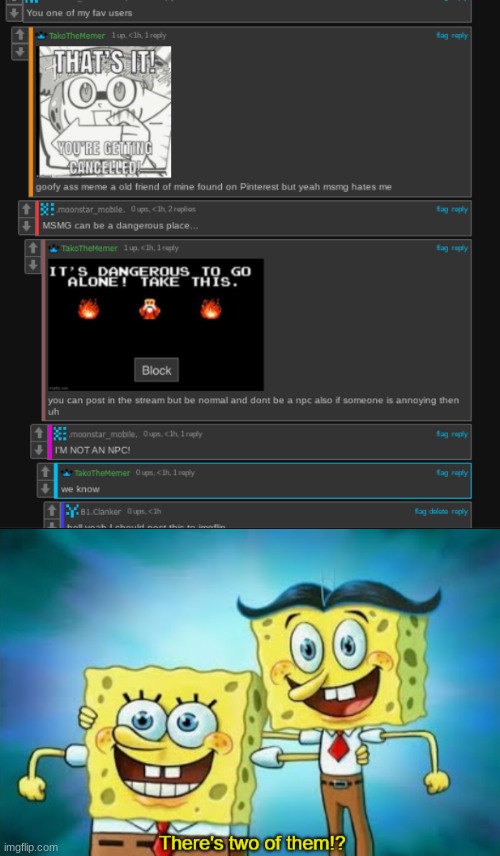 watch out guys tako is summoning alts (bullshit comment section) | image tagged in there's two of them | made w/ Imgflip meme maker