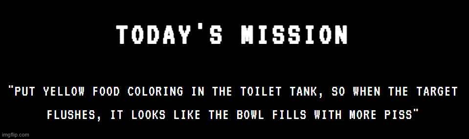 Today's Mission | made w/ Imgflip meme maker