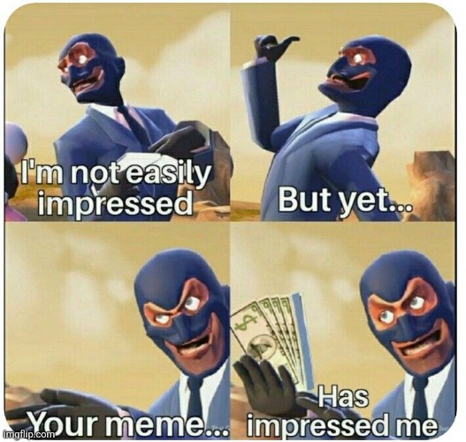 I'm not easily impressed | image tagged in i'm not easily impressed | made w/ Imgflip meme maker