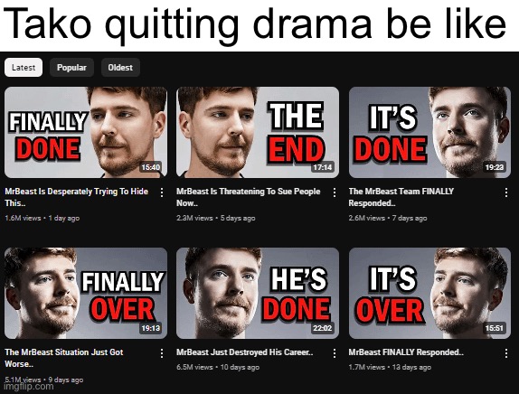Tako quitting drama be like | made w/ Imgflip meme maker
