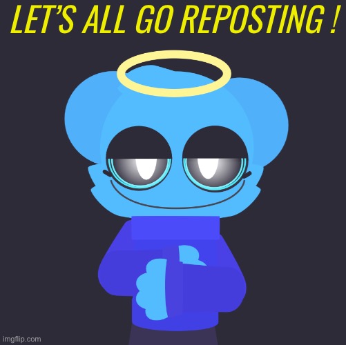 LET’S ALL GO REPOSTING ! | image tagged in freaky sky | made w/ Imgflip meme maker