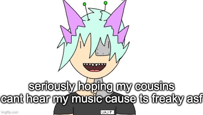 "then turn it down" no <3 | seriously hoping my cousins cant hear my music cause ts freaky asf | image tagged in party riot stare | made w/ Imgflip meme maker