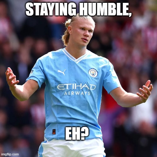 STAYING HUMBLE, EH? | made w/ Imgflip meme maker