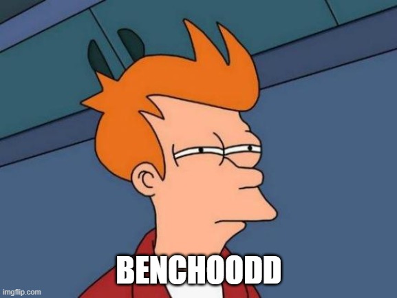 BEHENCHOD | BENCHOODD | image tagged in memes,futurama fry | made w/ Imgflip meme maker