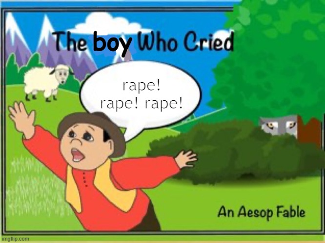 the boy who cried wolf | boy rape! rape! rape! | image tagged in the boy who cried wolf | made w/ Imgflip meme maker