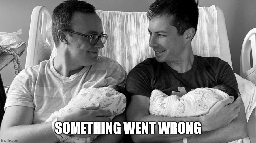 Pete Buttigieg in hospital bed with baby | SOMETHING WENT WRONG | image tagged in pete buttigieg in hospital bed with baby | made w/ Imgflip meme maker