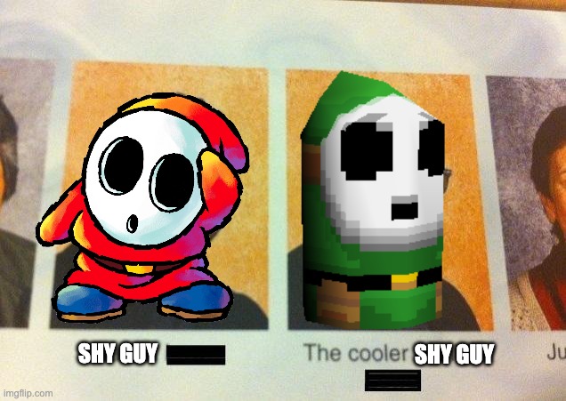 Look at how they massacred mah boi | SHY GUY; SHY GUY | image tagged in the cooler daniel | made w/ Imgflip meme maker