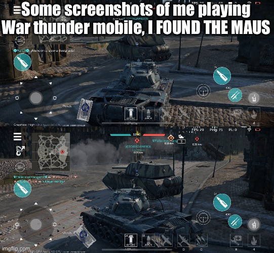 If y’all don’t know it, that tank can be only be obtained on a specific event which lasts like four days only | Some screenshots of me playing War thunder mobile, I FOUND THE MAUS | image tagged in war thunder,maus | made w/ Imgflip meme maker