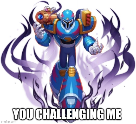 Vile MK II | YOU CHALLENGING ME | image tagged in vile mk ii | made w/ Imgflip meme maker