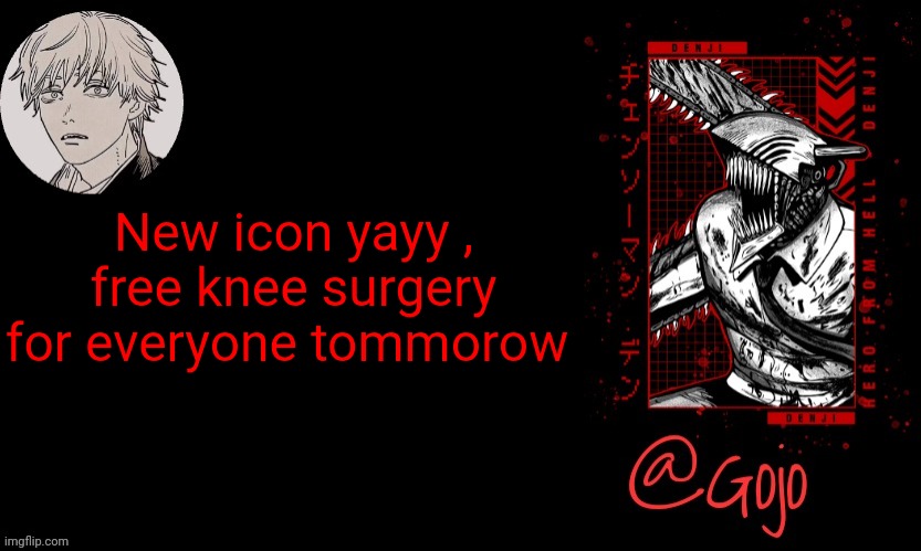 Gojo announcement template V6 | New icon yayy , free knee surgery for everyone tommorow | image tagged in gojo announcement template v6 | made w/ Imgflip meme maker
