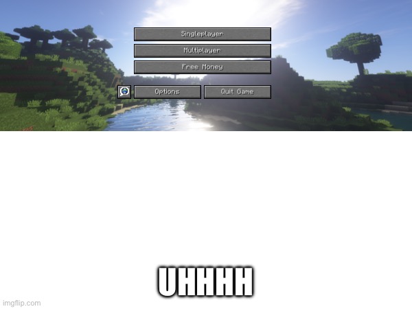 what | UHHHH | image tagged in wait what | made w/ Imgflip meme maker