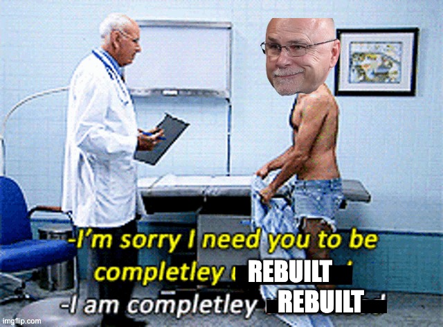 REBUILT; REBUILT | made w/ Imgflip meme maker