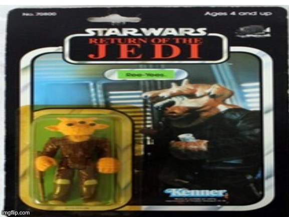 Kenner Star Wars Ree-Yees action figure :) | image tagged in star wars | made w/ Imgflip meme maker