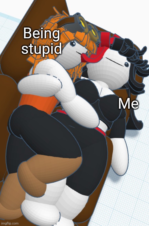 Claire and Gadget cuddling | Being stupid; Me | image tagged in claire and gadget cuddling | made w/ Imgflip meme maker