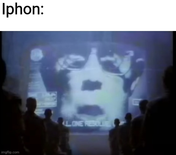 1984 Apple commercial | Iphon: | image tagged in 1984 apple commercial | made w/ Imgflip meme maker