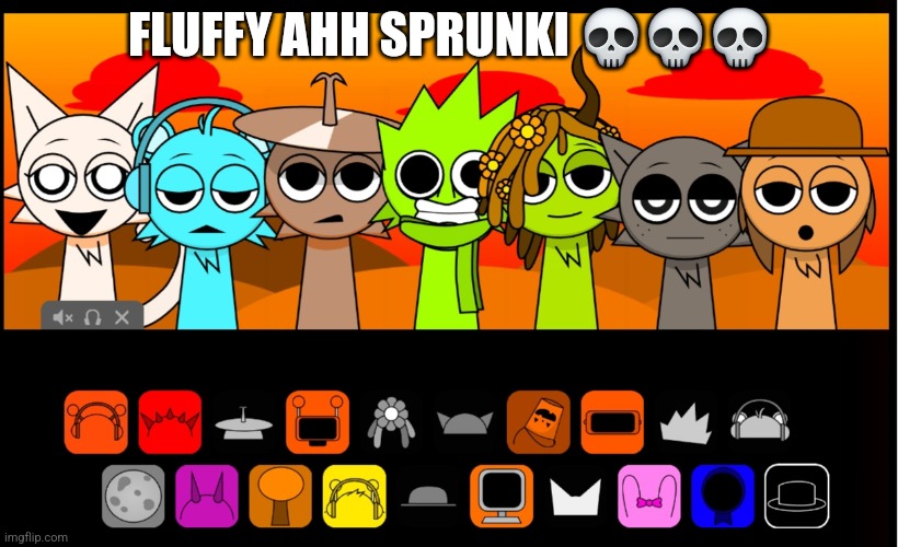 This mod is called Sprunki: Fall Edition | FLUFFY AHH SPRUNKI 💀💀💀 | made w/ Imgflip meme maker