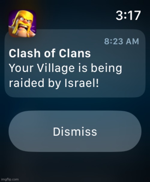 Clash of Clans Notification | image tagged in clash of clans notification | made w/ Imgflip meme maker
