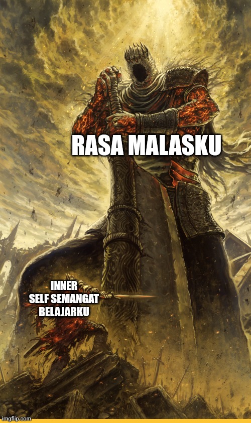 Fantasy Painting | RASA MALASKU; INNER SELF SEMANGAT BELAJARKU | image tagged in fantasy painting | made w/ Imgflip meme maker