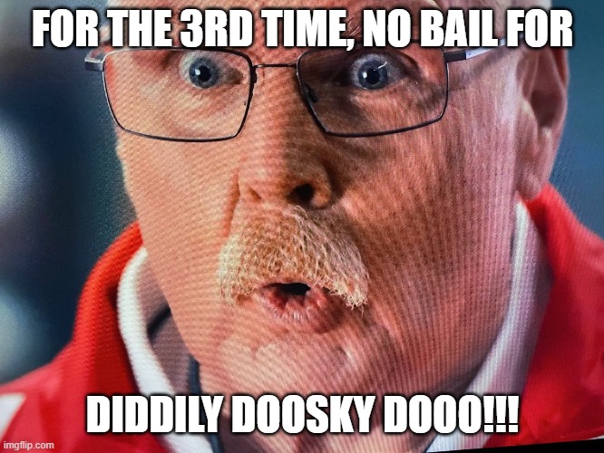 no bail | FOR THE 3RD TIME, NO BAIL FOR; DIDDILY DOOSKY DOOO!!! | image tagged in diddy,p diddy | made w/ Imgflip meme maker