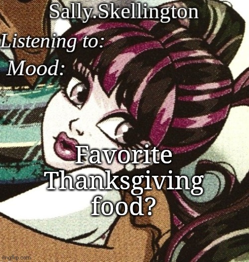 sally's temp | Favorite Thanksgiving food? | image tagged in sally's temp | made w/ Imgflip meme maker