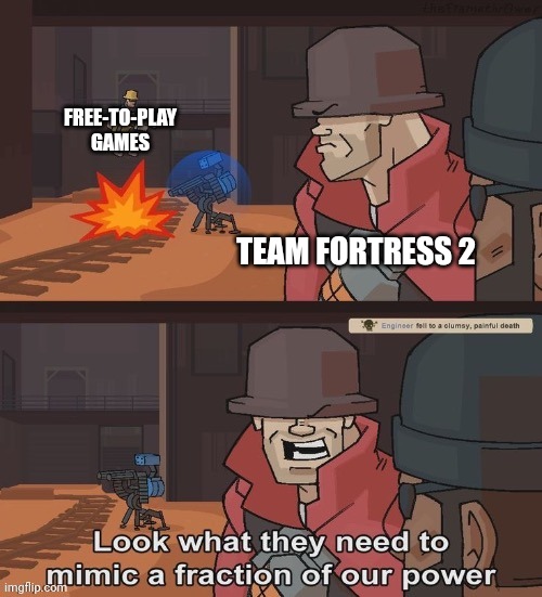 Imgflip ai is wild | FREE-TO-PLAY GAMES; TEAM FORTRESS 2 | image tagged in look what they need to mimic a fraction of our power | made w/ Imgflip meme maker