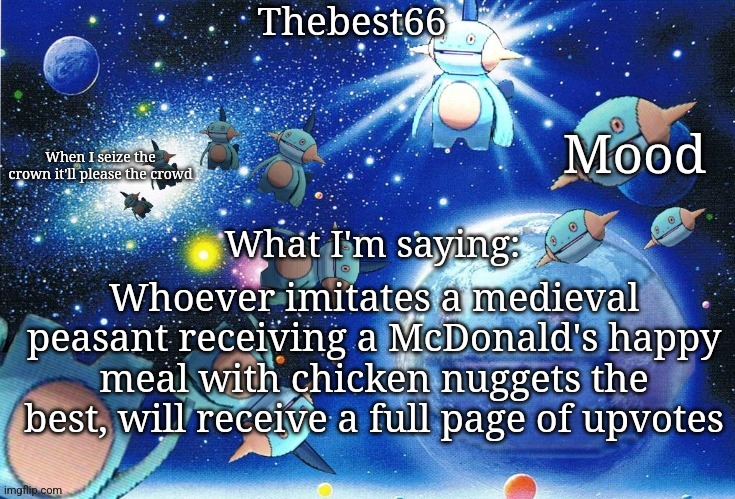 I'll upvote a full page of your images | Whoever imitates a medieval peasant receiving a McDonald's happy meal with chicken nuggets the best, will receive a full page of upvotes | image tagged in marshtomp template thebest66 | made w/ Imgflip meme maker