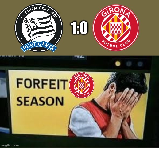 Graz-Girona 1:0 | the end of the season for the last season's „Pearl“ of LALIGA EA SPORTS | 1:0 | image tagged in graz,girona,champions league,futbol,soccer | made w/ Imgflip meme maker