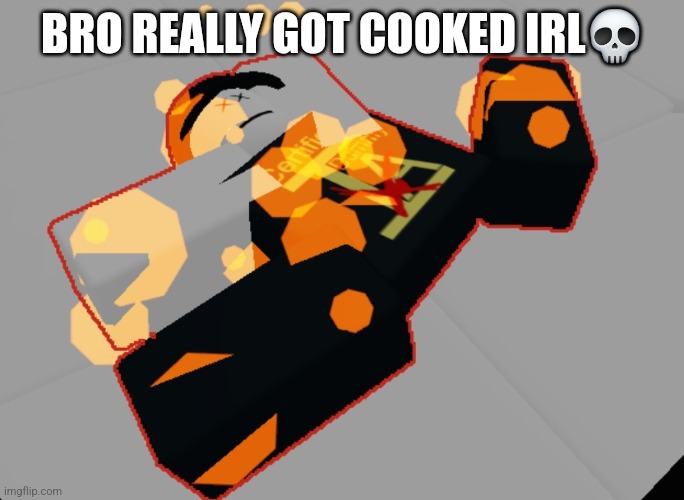 Real | BRO REALLY GOT COOKED IRL💀 | image tagged in memes,funny memes,funny meme,roblox,roblox meme,roblox oof | made w/ Imgflip meme maker