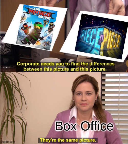 Piece By Piece Box Office meme | Box Office | image tagged in memes,they're the same picture,lego movie | made w/ Imgflip meme maker