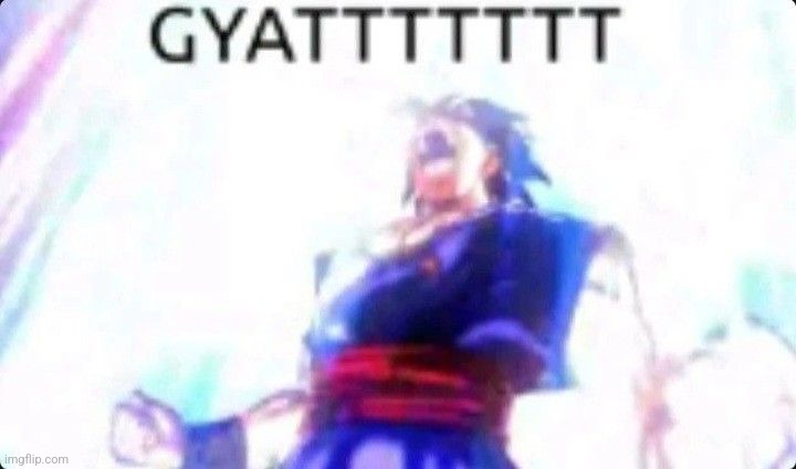 GYATTTTTTT | image tagged in gyattttttt | made w/ Imgflip meme maker