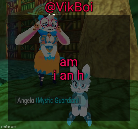 Vik ATLYSS temp | am i an h | image tagged in vikboi atlyss temp | made w/ Imgflip meme maker