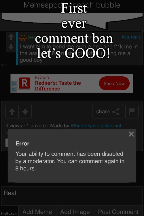 First ever comment ban let’s GOOO! | made w/ Imgflip meme maker