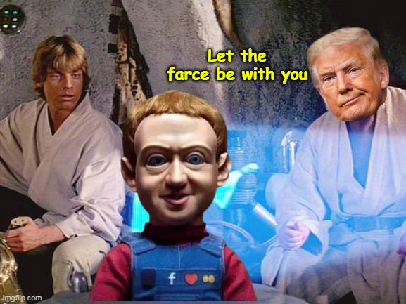 Let the farce be with you | made w/ Imgflip meme maker