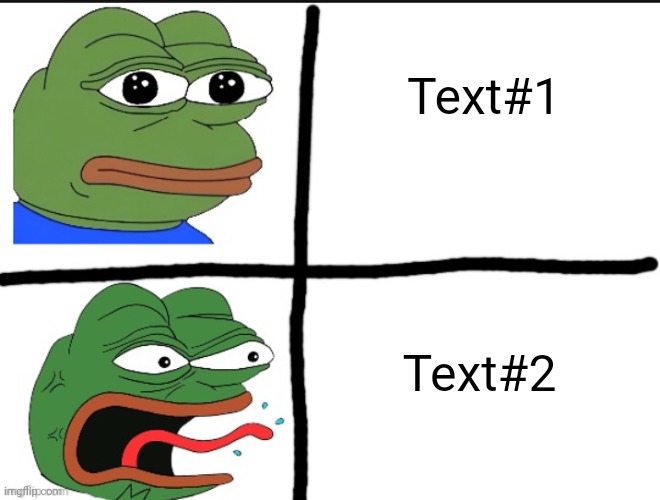Calm and angry pepe | Text#1; Text#2 | image tagged in fine and angry pepe | made w/ Imgflip meme maker